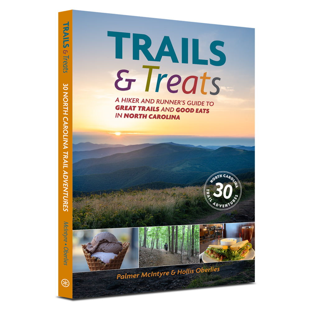 Trails & Treats: A hiker and runner's guide to great trails and good eats in North Carolina