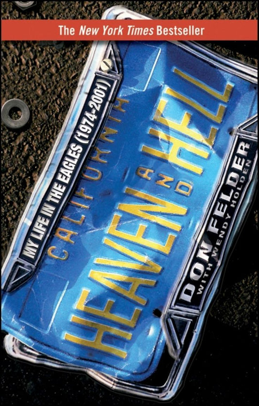 Heaven and Hell: My Life with The Eagles - Autographed