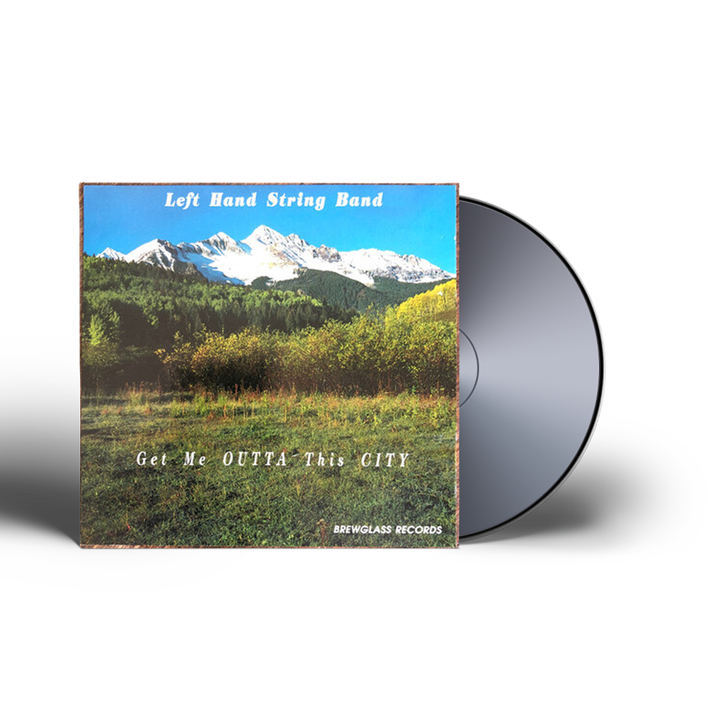 Left Hand String Band - Get Me Outta This City CD