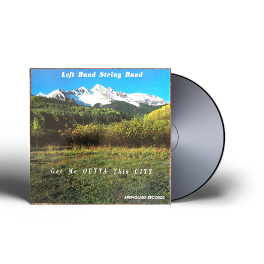 Left Hand String Band - Get Me Outta This City CD
