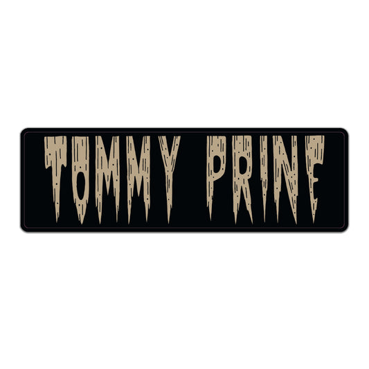 Tommy Prine Bumper Sticker