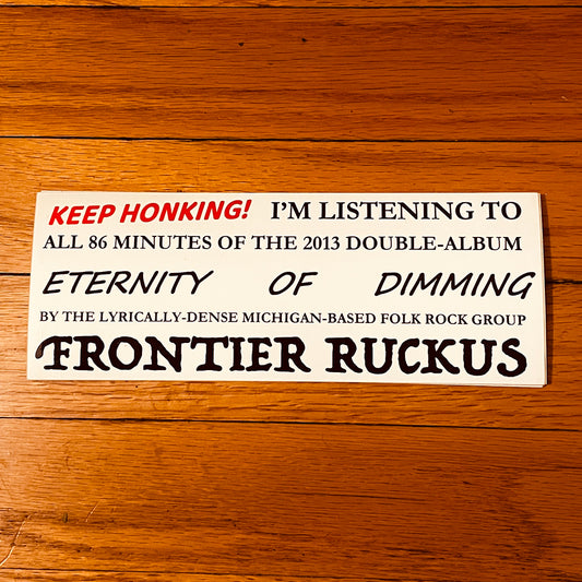 Eternity of Dimming Bumper Sticker