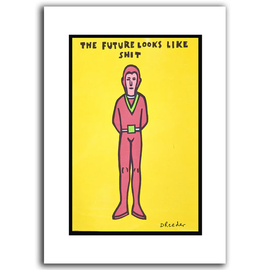 The Future Looks Like Shit Print