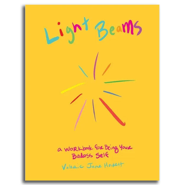 Light Beams - A Workbook For Being Your Badass Self (Paperback)