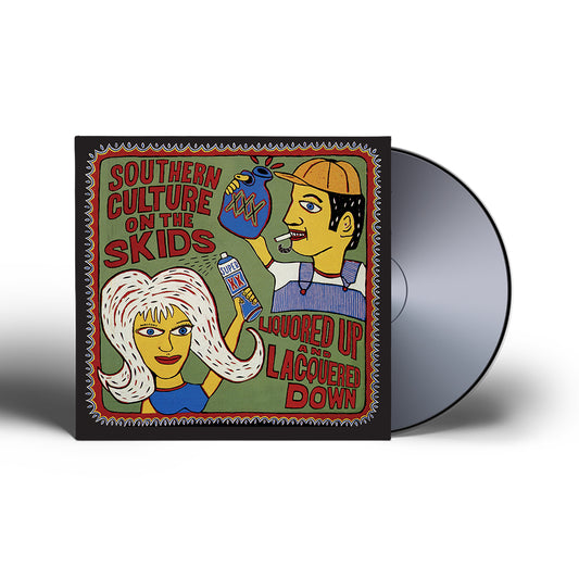 Liquored Up and Lacquered Down CD