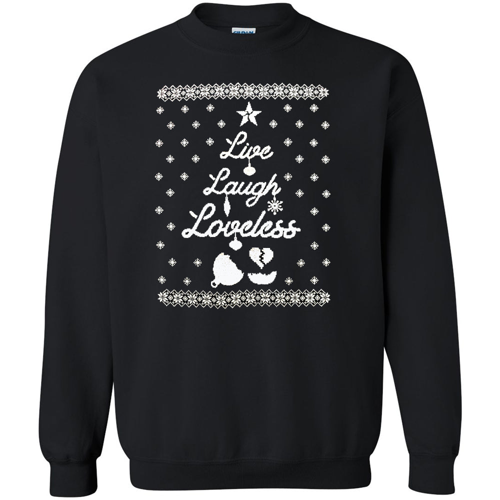 Live Laugh Loveless Crewneck Sweatshirt