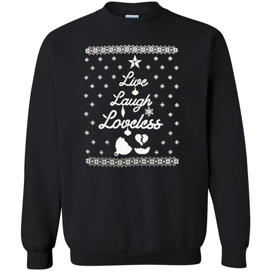 Live Laugh Loveless Crewneck Sweatshirt