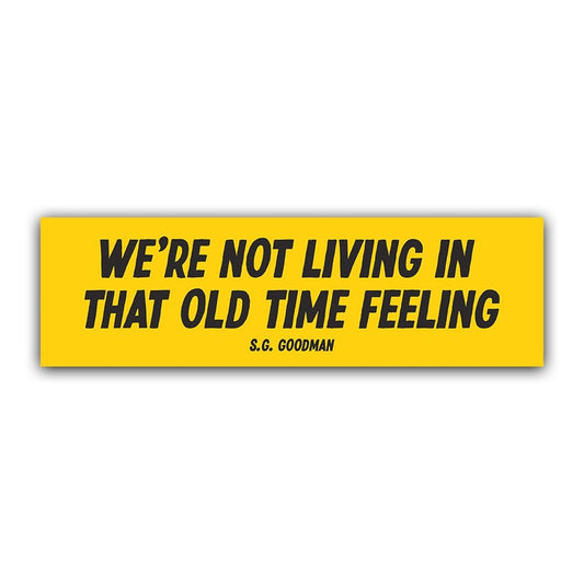 Old Time Feeling Bumper Sticker