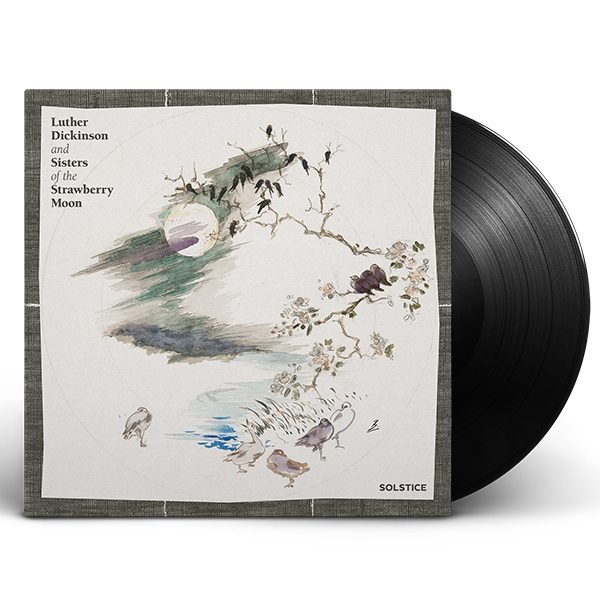 Luther Dickinson and Sisters of the Strawberry Moon - Solstice LP