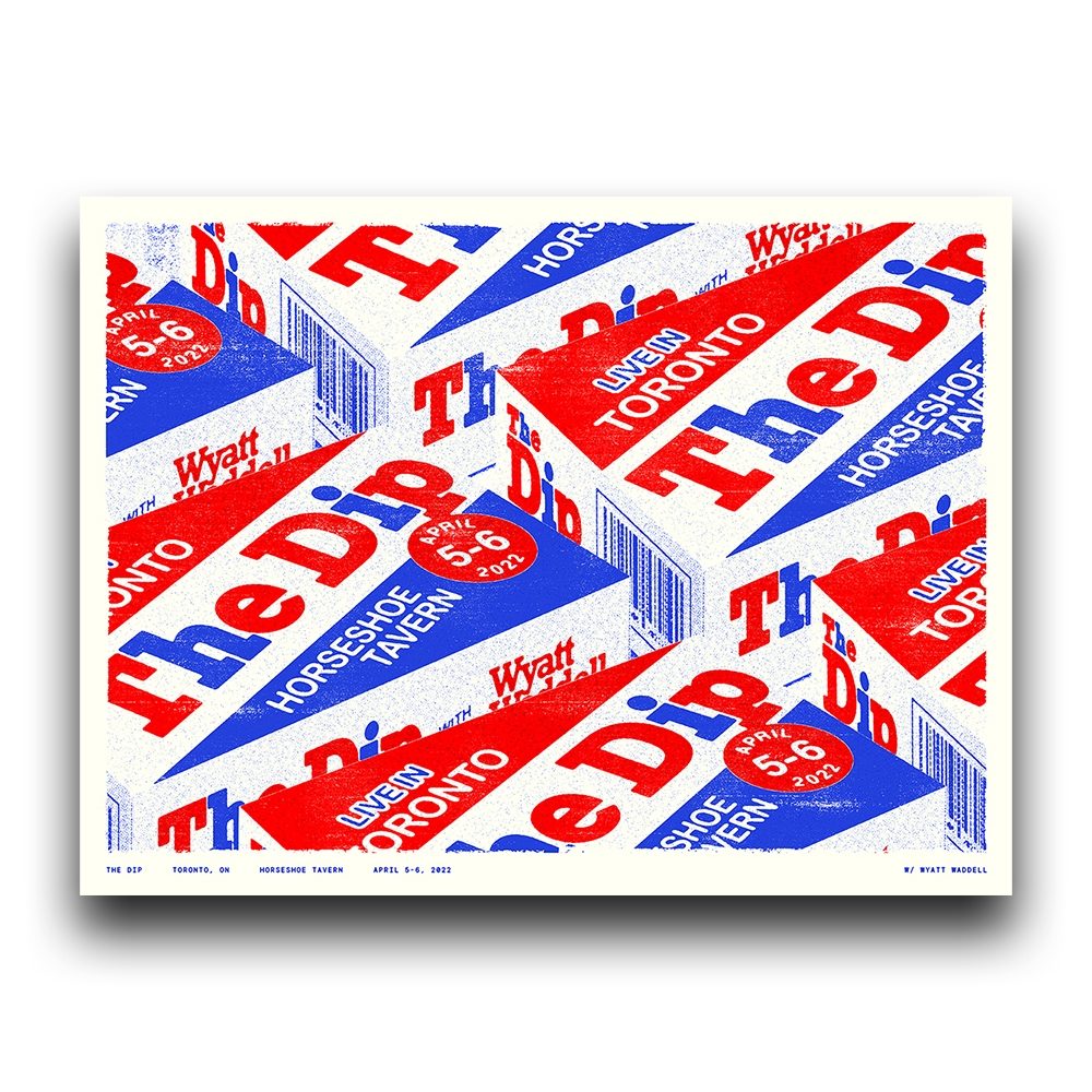 POSTER - The Dip - Toronto, ON - April 5 & 6, 2022