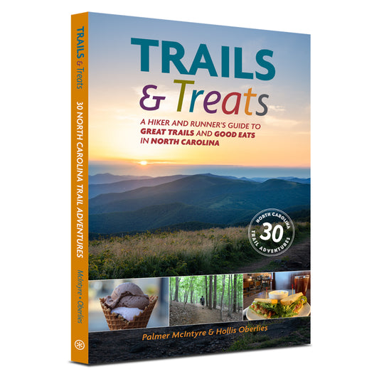Trails & Treats: A hiker and runner's guide to great trails and good eats in North Carolina